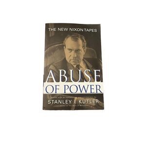 Abuse of Power the New Nixon Tapes book by Stanley Cutler Good Condition